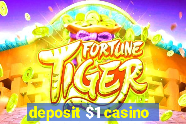 deposit $1 casino