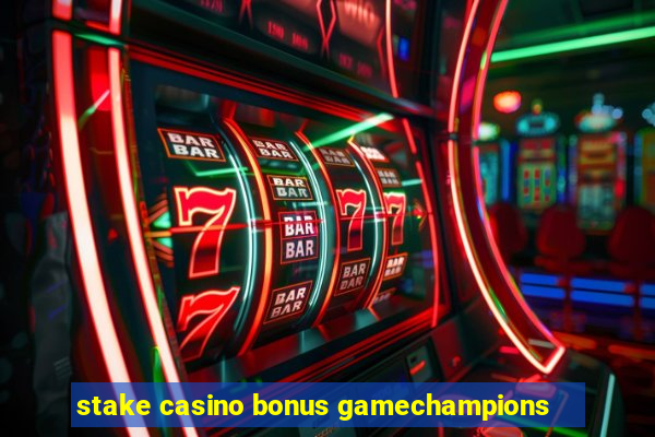 stake casino bonus gamechampions