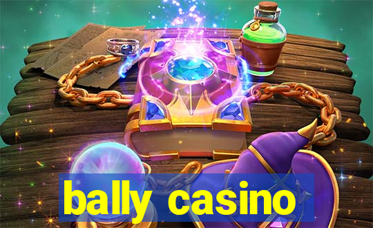 bally casino