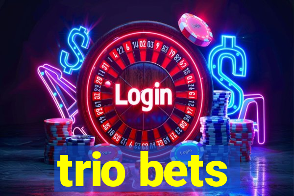 trio bets