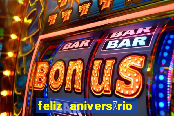 feliz anivers谩rio para irm茫