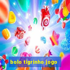 bolo tigrinho jogo