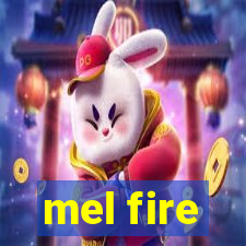 mel fire