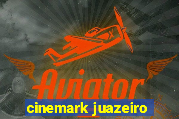 cinemark juazeiro