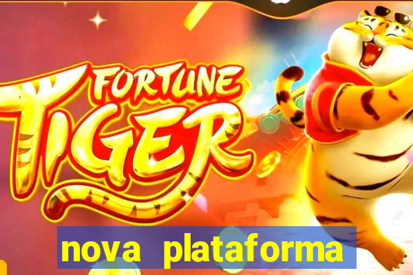 nova plataforma fortune tiger