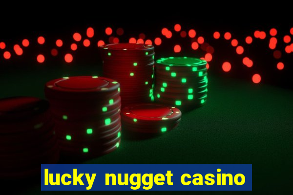 lucky nugget casino