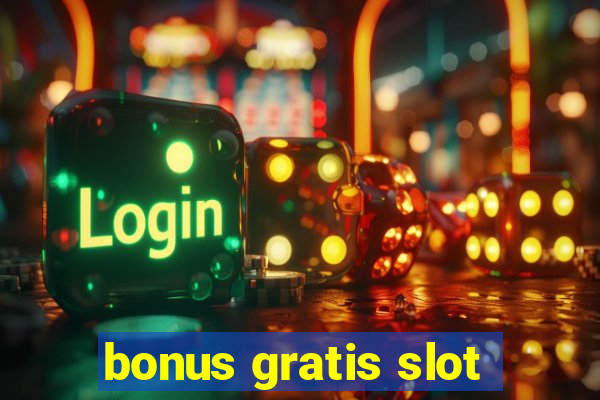 bonus gratis slot