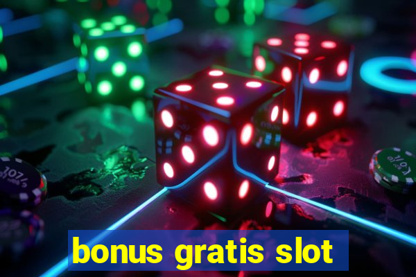 bonus gratis slot