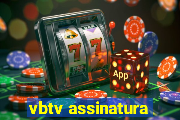 vbtv assinatura