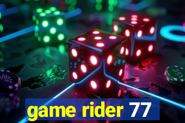 game rider 77