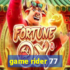 game rider 77