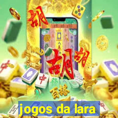 jogos da lara