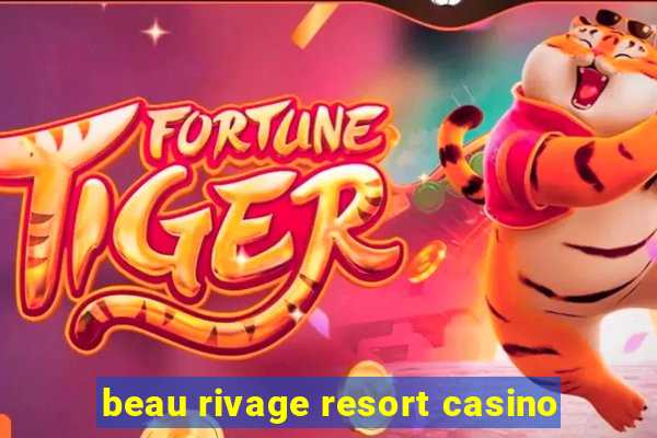 beau rivage resort casino