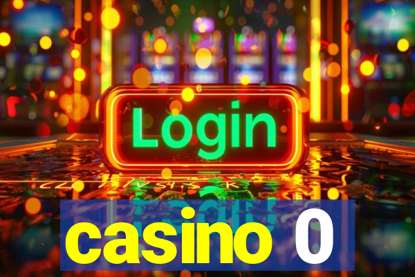 casino 0