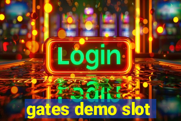 gates demo slot