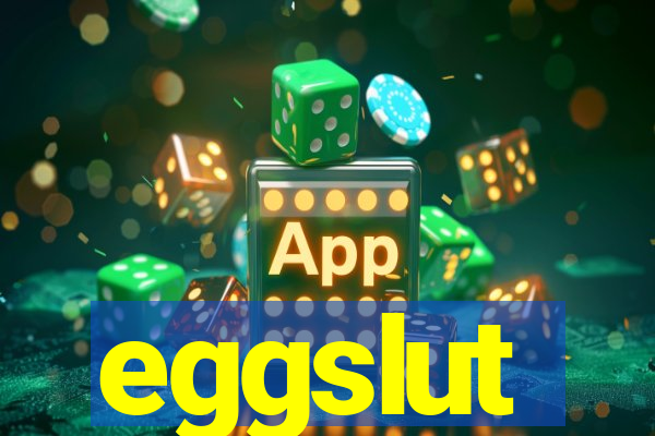 eggslut