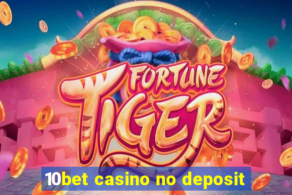 10bet casino no deposit