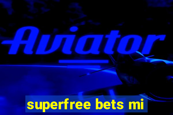 superfree bets mi