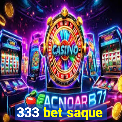 333 bet saque