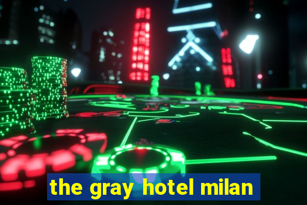 the gray hotel milan