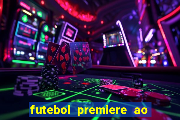 futebol premiere ao vivo gratis