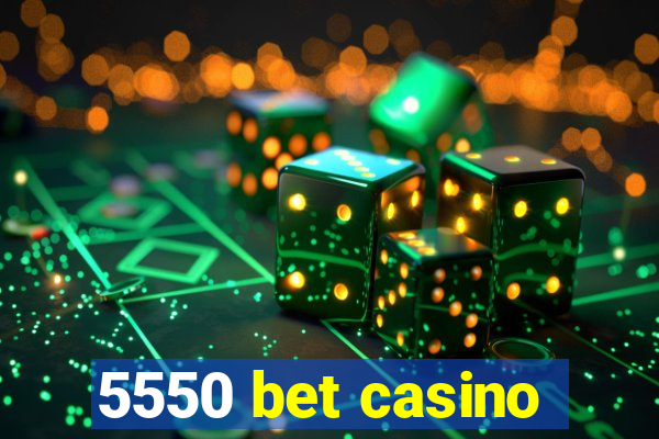 5550 bet casino