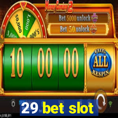 29 bet slot