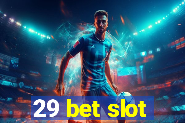 29 bet slot