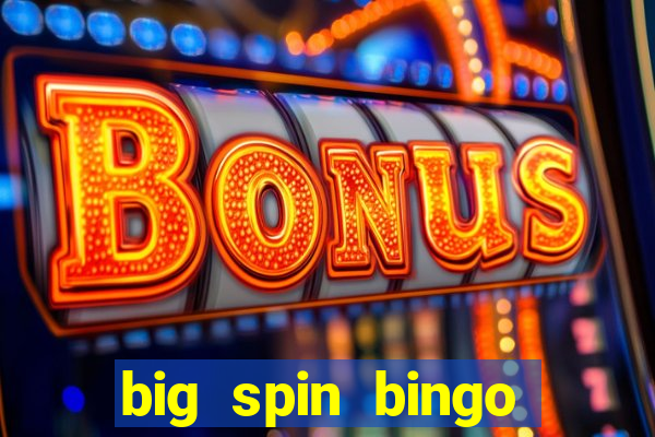 big spin bingo free bingo