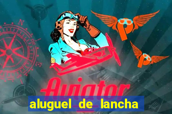 aluguel de lancha porto alegre