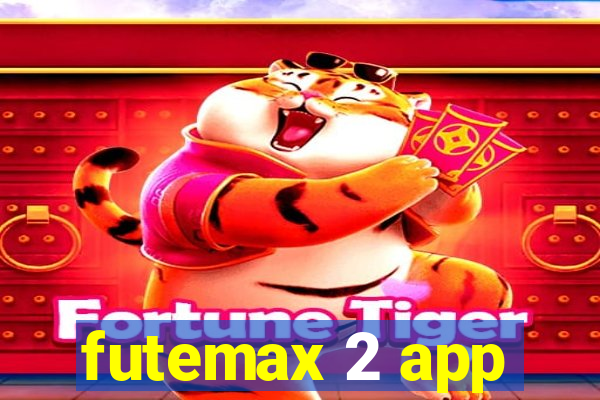 futemax 2 app