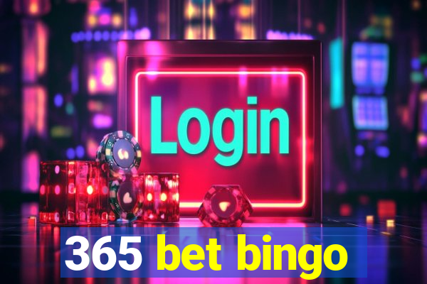 365 bet bingo