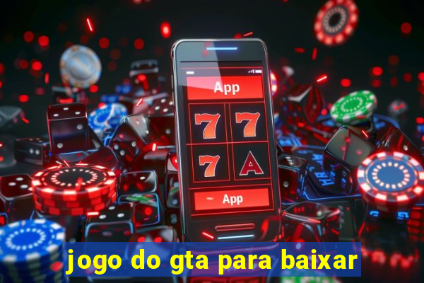 jogo do gta para baixar