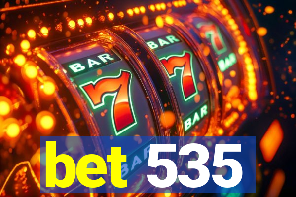 bet 535