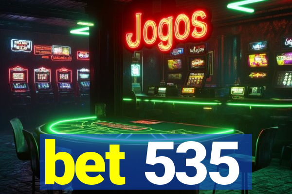 bet 535