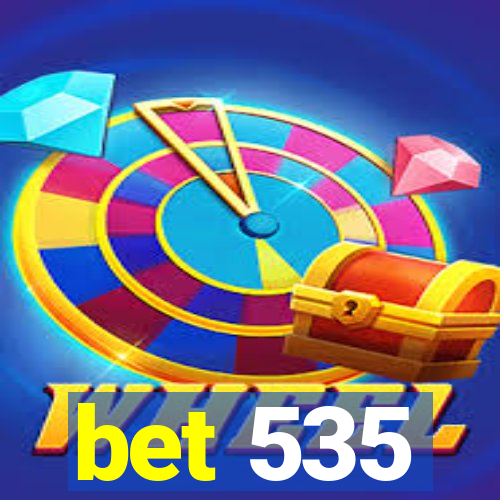 bet 535