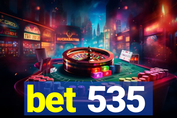 bet 535