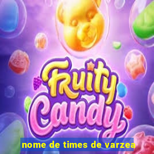 nome de times de varzea