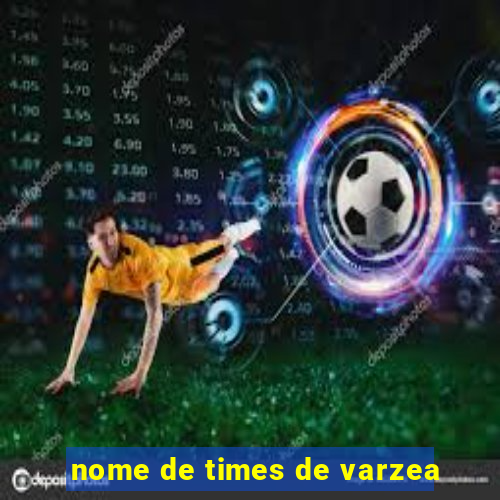 nome de times de varzea