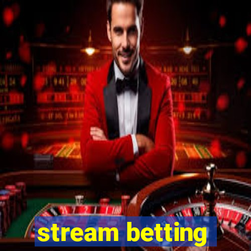 stream betting