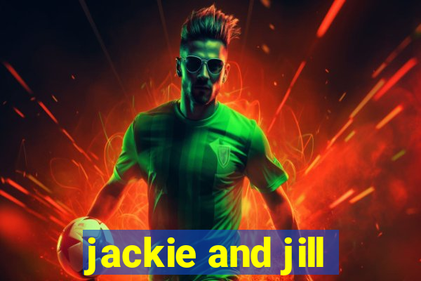 jackie and jill