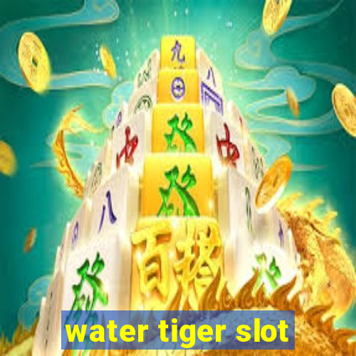 water tiger slot