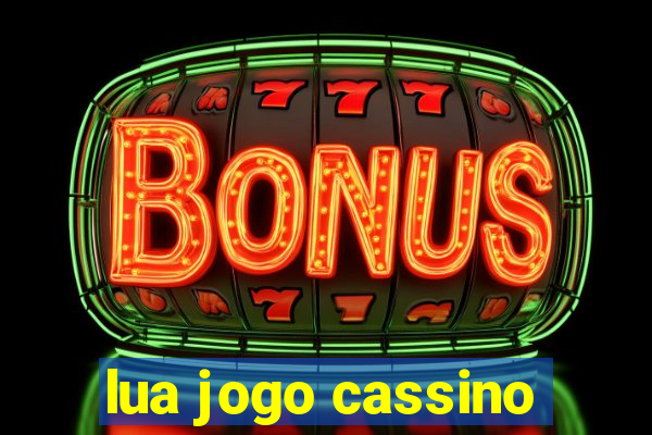 lua jogo cassino