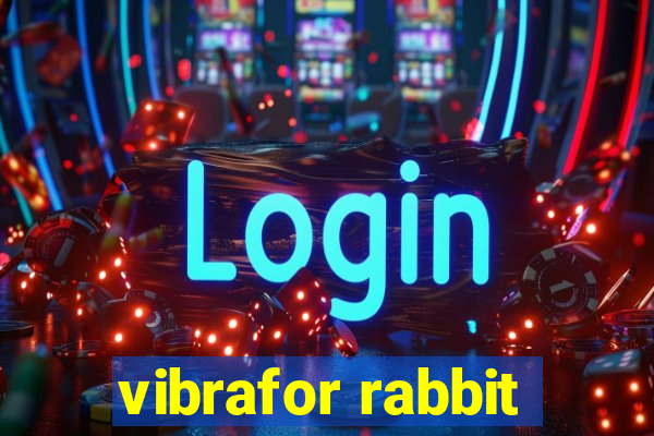 vibrafor rabbit