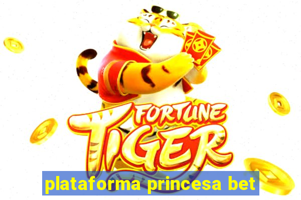 plataforma princesa bet