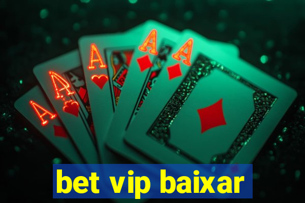 bet vip baixar