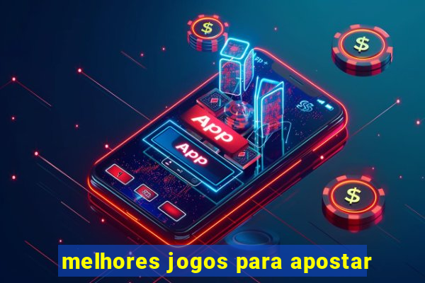 melhores jogos para apostar