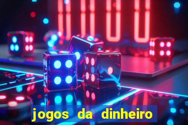 jogos da dinheiro de verdade