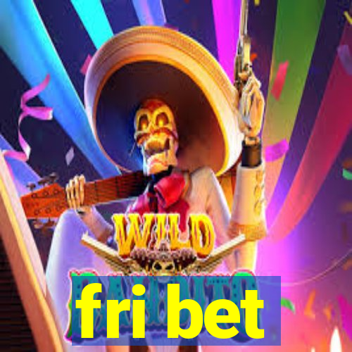 fri bet