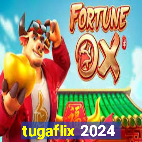 tugaflix 2024